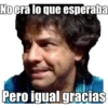 No era lo que esperaba
Pero igual gracias