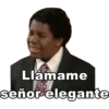 Llámame
señor elegante