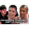 POR MÁS QUE TE DECIMOS,
VAS Y LA CAGAS!!