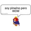soy pinwino pero
WOW
@Yosoyteba