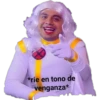 *rie en tono de
venganza*