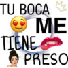 TU BOCA
ME
TIENE
PRESO