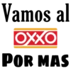 Vamos al
OXXO
POR MAS