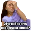 GPor qué no eres
una persona normal?