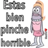 Estas
bien
pinche
horrible