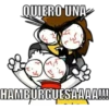QUIERO UNA
HAMBURGUESAAAA!