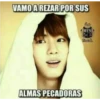 VAMO A REZAR POR SUS
BTS
ALMAS PECADORAS