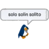 solo solin solito
@YoSoyTeba
