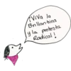 ¡Viva la
Brillantina
y la protesta
Radical!