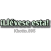 iLlévese esta!
Khotto.895