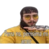 Perra no, perrisima mi
amor