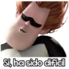 Si, ha sido difici