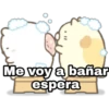 Me voy a bañar
espera