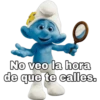No veo la hora
de que te calles.