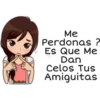 Me
Perdonas ?
Es Que Me
Dan
Celos Tus
Amiguitas