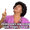 PERO HAY UN DIOS
QUE TODO LO VE