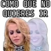 COMO QUE NO QUIERES IR