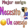 Major amiga
Necesto
Un consejo
ConS