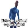 iDónde está mi
supertraje?!