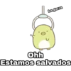 La garra
8
Ohh
Estamos salvados