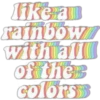like a
rainbow
with all
of thes
colors