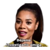 Déjame Investigarlo amiga