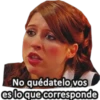 No quédatelo vos
es lo que corresponde