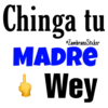 Chinga tu
eZambranoSticker
MADRE
Wey
