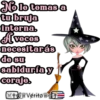 Nole temasa
tu bruja
interna.
Aveces
necesitarás
de su
sabiduríay
coraje.
EtVerito WoE