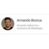 Armando Bronca
Armando está en tus
contactos de Messenger