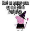 Haré un conjuro para
que se te quite lo
Estúpid@
Harley