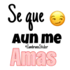 Se que
AUN me
eZambranoSticker
Amas