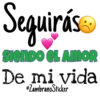 Seguirús:
SIGNDO GL AMOR
De mi vida
ZambranoSticker