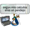 segun mis calculos
eres un pendejo
@YoSoyTeba
