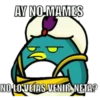 AY NO-MAMES
NO LO VEIAS VENIR.NETA?