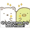 4
Que haremos hoy
best friend?