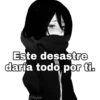 Este desastre
daría todo por ti.
Yeisi