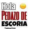 Hola
PEDAZO DE
ESCORIA
•ZambranoSticker
