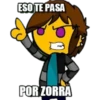 ESO TE PASA
POR ZORRA