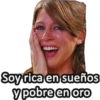 468444
Soy rica en sueños
y pobre en oro