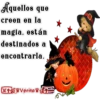 Aquellos que
creen en la
magia, están
destinados a
encontrarla.
EtVerito