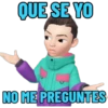 QUE SE YO
NO ME PREGUNTES