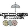 Ayudame amiga
te necesito
