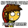 NO VERGAS PUTAS
PINCHES MAMES