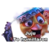 Juju Te humillaron