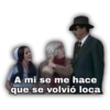 A mi se me hace
que se volvió loca