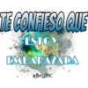 TE CONFIESO QUE 6