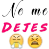 No
me
DEJES
EXC