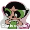 Que te sucede?