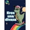Eres
una
divaza
gocase